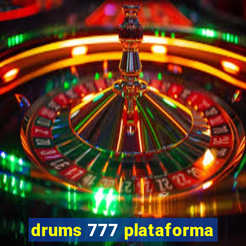 drums 777 plataforma